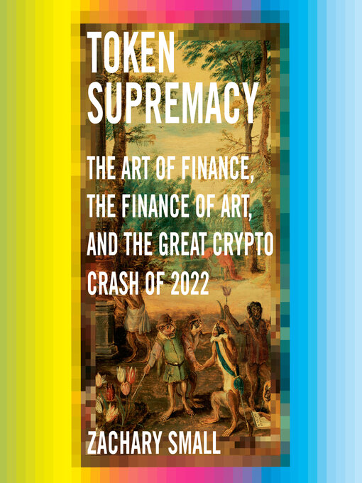 Title details for Token Supremacy by Zachary Small - Available